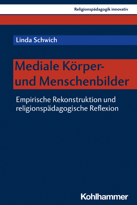 Mediale K&ouml;rper- und Menschenbilder - Linda Schwich