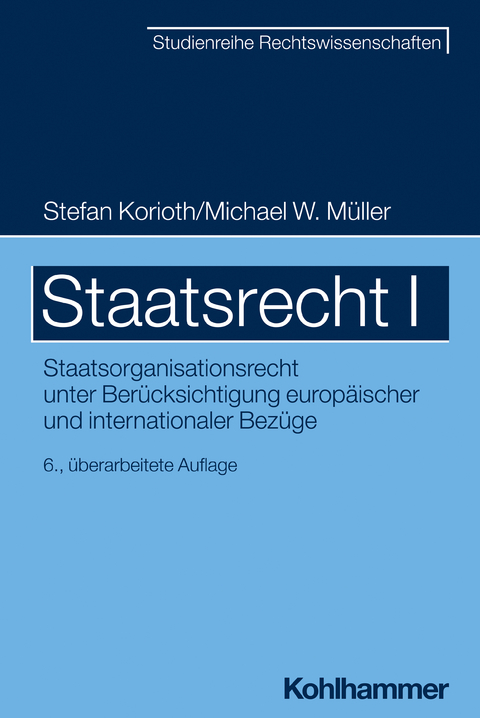 Staatsrecht I - Stefan Korioth, Michael W. M&uuml;ller