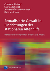 Sexualisierte Gewalt in Einrichtungen der station&auml;ren Altenhilfe - Charlotte Rimbach, Sabrina Schmidt, Julia Steinfort, Karla Verlinden