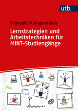 Lernstrategien und Arbeitstechniken f&uuml;r MINT-Studieng&auml;nge - Evangelia Karagiannakis