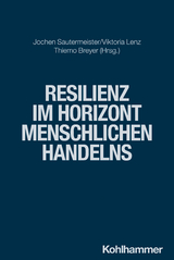 Resilienz im Horizont menschlichen Handelns - 