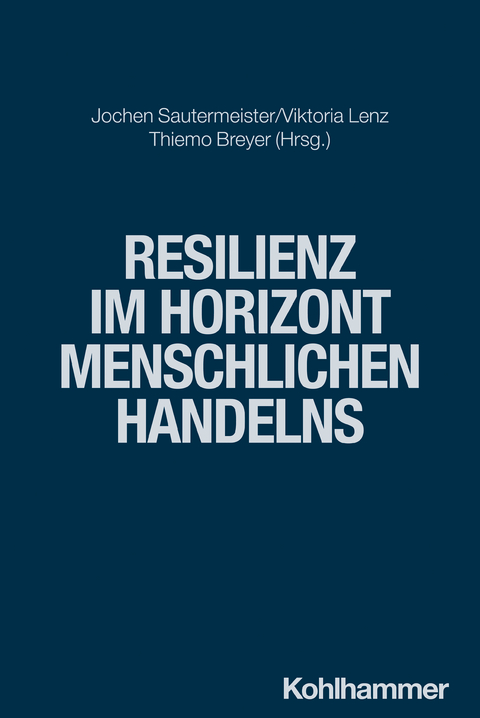 Resilienz im Horizont menschlichen Handelns - 