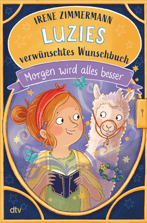 Luzies verw&uuml;nschtes Wunschbuch &ndash; Morgen wird alles besser - Irene Zimmermann