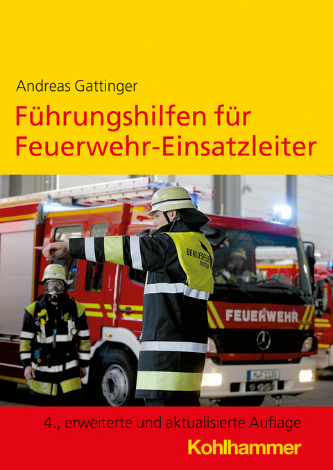 F&uuml;hrungshilfen f&uuml;r Feuerwehr-Einsatzleiter - Andreas Gattinger