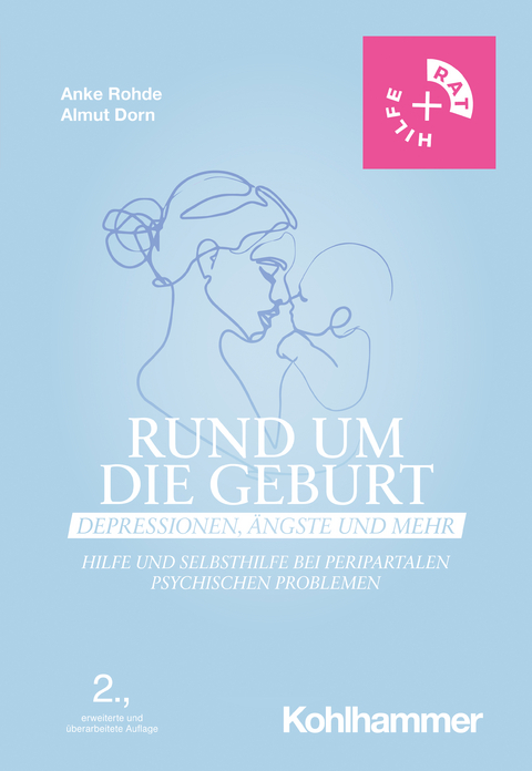 Rund um die Geburt: Depressionen, &Auml;ngste und mehr - Anke Rohde, Almut Dorn