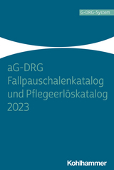 aG-DRG Fallpauschalenkatalog und Pflegeerl&ouml;skatalog 2023 - 