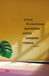 Der Boden unter unseren F&uuml;&szlig;en - Ursula Kirchenmayer