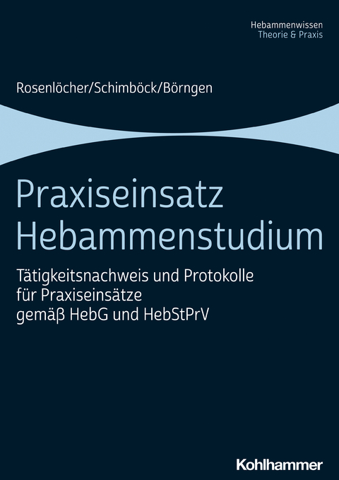 Praxiseinsatz Hebammenstudium - Franziska Rosenl&ouml;cher, Florian Schimb&ouml;ck, Antje B&ouml;rngen