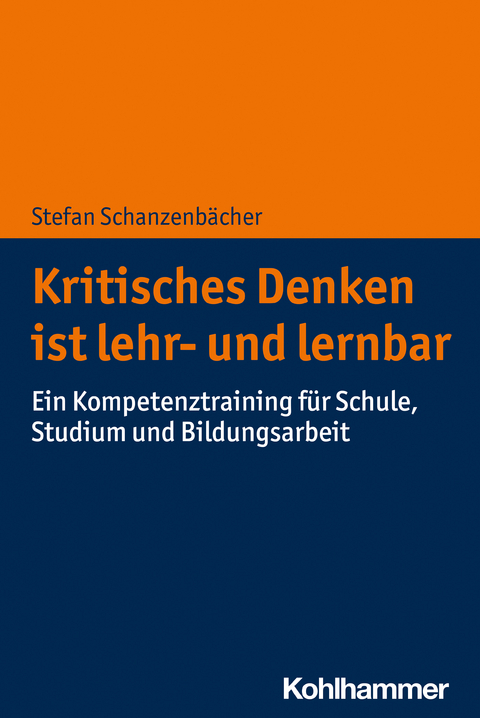 Kritisches Denken ist lehr- und lernbar - Stefan Schanzenb&auml;cher