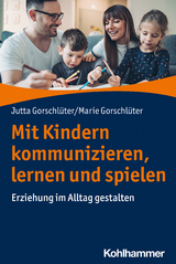 Mit Kindern kommunizieren, lernen und spielen - Jutta Gorschl&uuml;ter, Marie Gorschl&uuml;ter