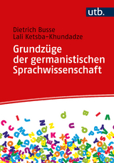 Grundzüge der germanistischen Sprachwissenschaft - Dietrich Busse, Lali Ketsba-Khundadze