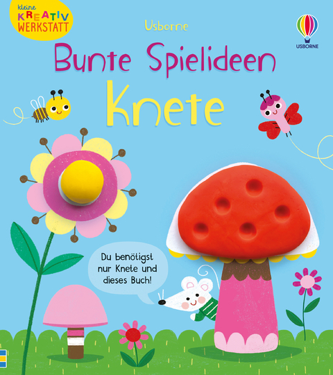 Kleine Kreativ-Werkstatt &ndash; Bunte Spielideen: Knete - Matthew Oldham