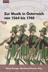 Zur Musik in &Ouml;sterreich von 1564 bis 1740 - 