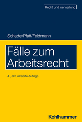 Fälle zum Arbeitsrecht - Schade, Georg Friedrich; Pfaff, Stephan; Feldmann, Eva