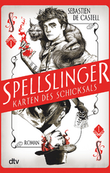Spellslinger &ndash; Karten des Schicksals - Sebastien de Castell