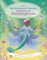Mein Anziehpuppen-Stickerbuch: K&ouml;nigreich der Meerjungfrauen - Fiona Watt