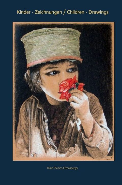 Tom&eacute; s Kinder-Zeichnungen / Tom&eacute; s Children - Drawings - Tom&eacute; Thomas Etzensperger