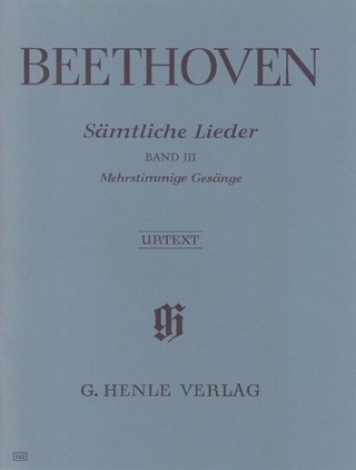 Ludwig van Beethoven - Sämtliche Lieder und Gesänge mit Klavier, Band III (Mehrstimmige Gesänge mit Klavier, teilweise chorisch)