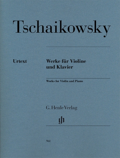 Peter Iljitsch Tschaikowsky - Werke f&uuml;r Violine und Klavier - 
