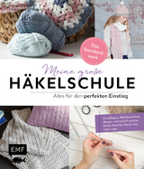 Meine gro&szlig;e H&auml;kelschule &ndash; Alles f&uuml;r den perfekten Einstieg &ndash; Das Standardwerk - Michaela Lingfeld-Hertner