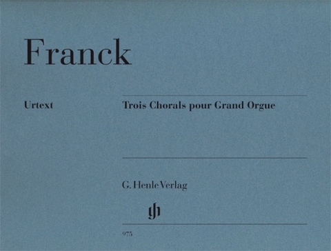 C&eacute;sar Franck - Trois Chorals pour Grand Orgue - 