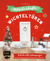 M&auml;rchenhafte Wichtelt&uuml;ren - Carine Rohrbach