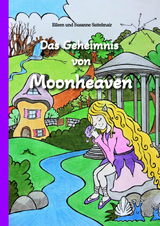 Das Geheimnis von Moonheaven - Eileen Sattelmair, Susanne Sattelmair