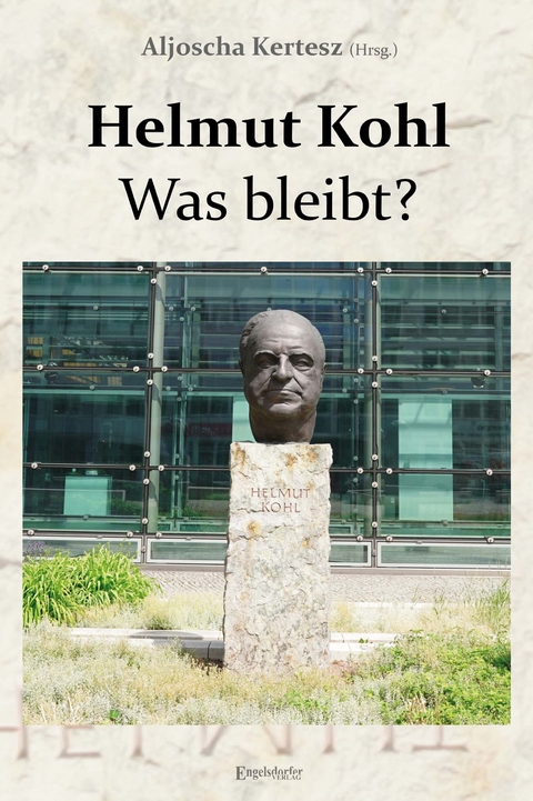 Helmut Kohl &ndash; Was bleibt? - 