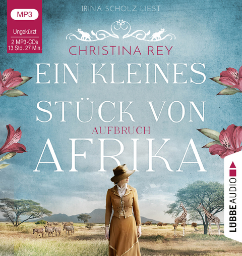 Ein kleines St&uuml;ck von Afrika - Aufbruch - Christina Rey