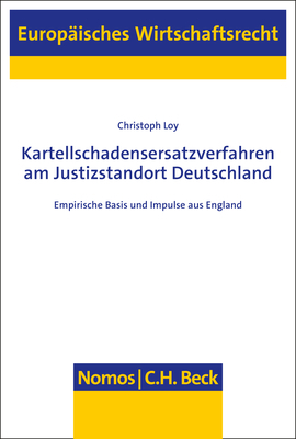 Kartellschadensersatzverfahren am Justizstandort Deutschland - Christoph Loy