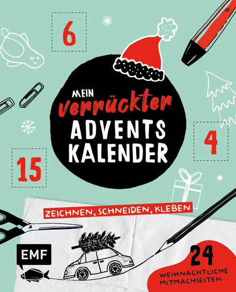 Mein verr&uuml;ckter Adventskalender &ndash; Das Mitmachbuch: zeichnen, schneiden, kleben