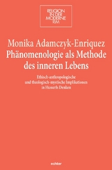 Ph&auml;nomenologie als Methode des inneren Lebens - Monika Adamczyk-Enriquez
