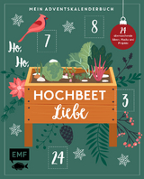Mein Adventskalender-Buch &ndash; Ho, Ho, Hochbeetliebe - Sandra J&auml;gers,  Die Stadtg&auml;rtner, Annette Holl&auml;nder, Raphaela Winterhalter, Silvia Appel, B&auml;rbel Oftring, Katharina Pasternak, Johanna Rundel