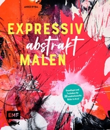 Expressiv abstrakt malen - Anke Ryba