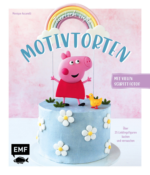 Tierisch s&uuml;&szlig;e Motivtorten - Monique Ascanelli