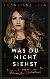Was du nicht siehst -  Franziska Elea