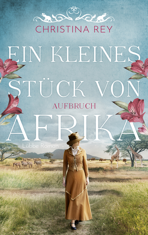 Ein kleines St&uuml;ck von Afrika - Aufbruch - Christina Rey