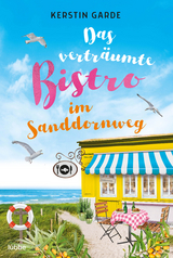 Das vertr&auml;umte Bistro im Sanddornweg - Kerstin Garde