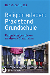 Religion erleben: Praxisband Grundschule - 