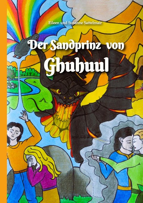 Der Sandprinz von Ghuhuul - Eileen Sattelmair, Susanne Sattelmair