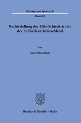 Rechtsstellung der Elite-Schiedsrichter des Fu&szlig;balls in Deutschland. - Gerrit Breetholt