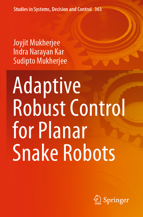 Adaptive Robust Control for Planar Snake Robots - Joyjit Mukherjee, Indra Narayan Kar, Sudipto Mukherjee