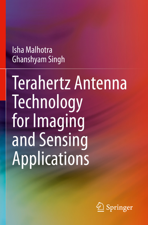 Terahertz Antenna Technology for Imaging and Sensing Applications - Isha Malhotra, Ghanshyam Singh