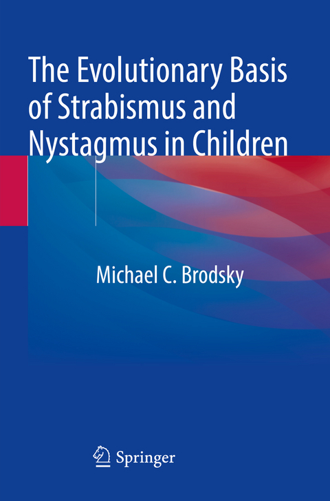 The Evolutionary Basis of Strabismus and Nystagmus in Children - Michael C. Brodsky