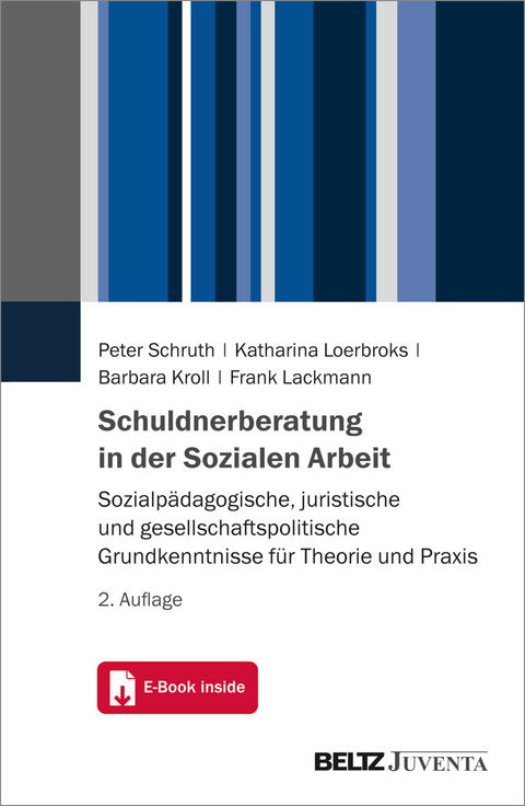 Schuldnerberatung in der Sozialen Arbeit - Peter Schruth, Katharina Loerbroks, Barbara Kroll, Frank Lackmann