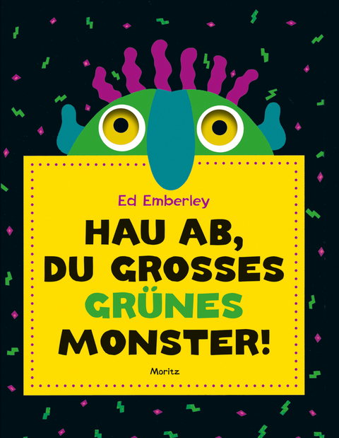 Hau ab, du gro&szlig;es gr&uuml;nes Monster! - Ed Emberley
