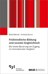 Fr&uuml;hkindliche Bildung und soziale Ungleichheit - Britta Menzel, Antonia Scholz
