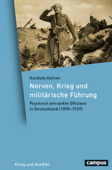 Nerven, Krieg und milit&auml;rische F&uuml;hrung - Gundula Gahlen
