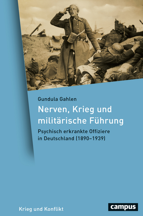 Nerven, Krieg und milit&auml;rische F&uuml;hrung - Gundula Gahlen