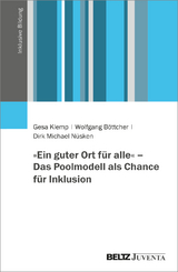 &raquo;Ein guter Ort f&uuml;r alle&laquo; &ndash; Das Poolmodell als Chance f&uuml;r Inklusion - Gesa Klemp, Wolfgang B&ouml;ttcher, Dirk Michael N&uuml;sken
